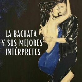 Album cover of La Bachata y sus mejores interpretes