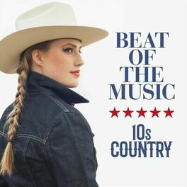 Album cover of Beat of the Music - 10s Country