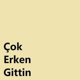Album cover of Çok Erken Gittin