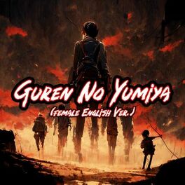 Album cover of Guren No Yumiya (Female English Ver.)