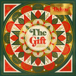Album cover of The Gift: A Christmas Compilation (Deluxe+)