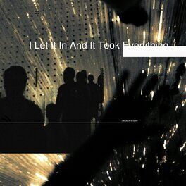 Album cover of I Let It in and It Took Everything