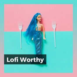 Album cover of Lofi Worthy
