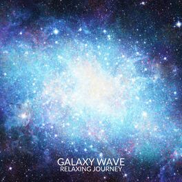Album cover of Galaxy Wave: Relaxing Journey in the Deep Dream
