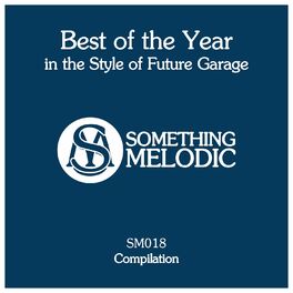 Various Artists Best Of The Year In The Style Of Future Garage Lyrics And Songs Deezer