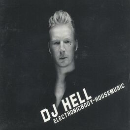 Album cover of DJ Hell - Electronicbody-Housemusic