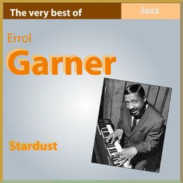 Album cover of The Very Best of Errol Garner: Stardust