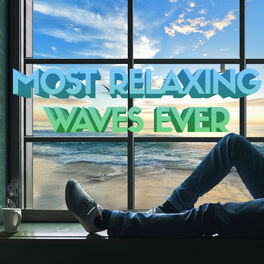 Album cover of Most Relaxing Waves Ever (Sleep, Study, Insomnia Relief, Relaxing Lullaby)
