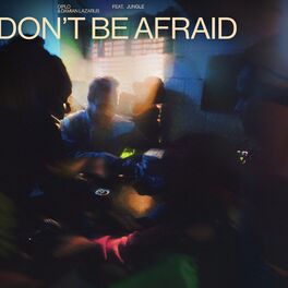 Album cover of Don't Be Afraid (feat. Jungle)
