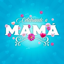 Album cover of Celebrando a Mamá