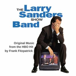Album cover of The Larry Sanders Show Band (Original Music from the HBO Show)
