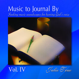 Album cover of Music to Journal by, Vol. 4: Soaking Music Soundscapes for Hearing God's Voice