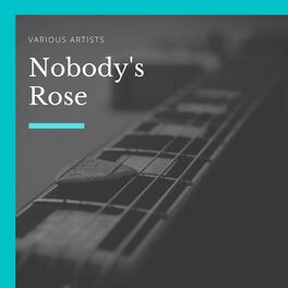 Album cover of Nobody's Rose