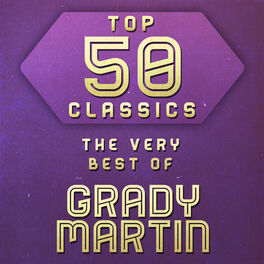 Album cover of Top 50 Classics - The Very Best of Grady Martin