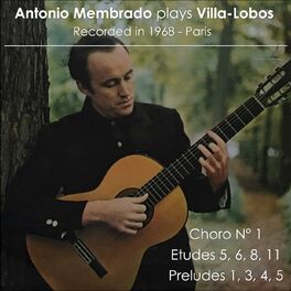 Album cover of Antonio Membrado Plays Villa-Lobos