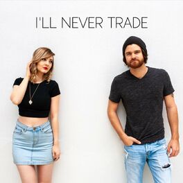 Album cover of I'll Never Trade