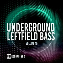 Album cover of Underground Leftfield Bass, Vol. 15
