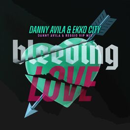 Album cover of Bleeding Love (Danny Avila & Reggio VIP Mix)