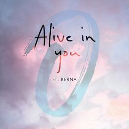 Album cover of Alive in you (feat. Berna)