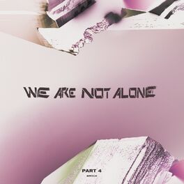 Album cover of Ellen Allien Presents We Are Not Alone, Pt. 4