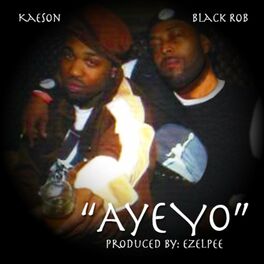 Album cover of AYE-YO (feat. BLACK ROB)