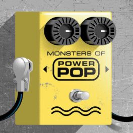 Album cover of The Monsters of Power Pop