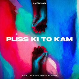 Album cover of Plis Ki To Kam (feat. Avi S, Ejilen & Lyonman)