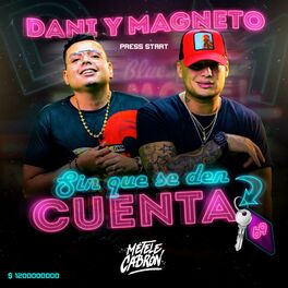 Album cover of Sin Que Se Den Cuenta (feat. Dani & Magneto)