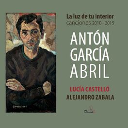 Album cover of Antón García Abril: La luz de tu interior. Canciones 2010-2015