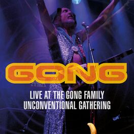Album cover of Live at the Gong Family Unconventional Gathering