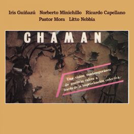 Album cover of Chamán (Una Visión Contemporánea de Nuestras Raíces a Través de la Improvisación Colectiva)