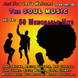 Album cover of And Now Let's Welcome The Soul Music - 16 Vol. : 1957-1962 (Vol. 16 : 50 Memorable Hits)