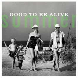 Album cover of Summer: Good to Be Alive