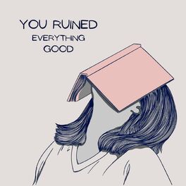 Album cover of You Ruined Everything Good