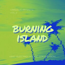 Album cover of Burning Island (Mad Electro House Collection), Vol. 2