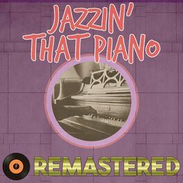 Album cover of Jazzin' that Piano Remastered