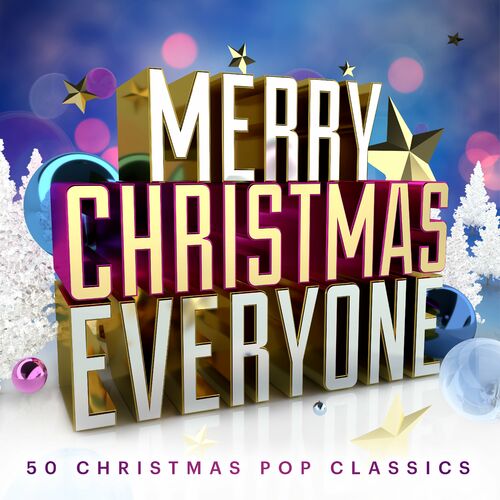 Various Artists Merry Christmas Everyone 50 Christmas Pop Classics Lyrics And Songs Deezer