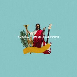 Album cover of Guitars, Trumpets & the Gospel