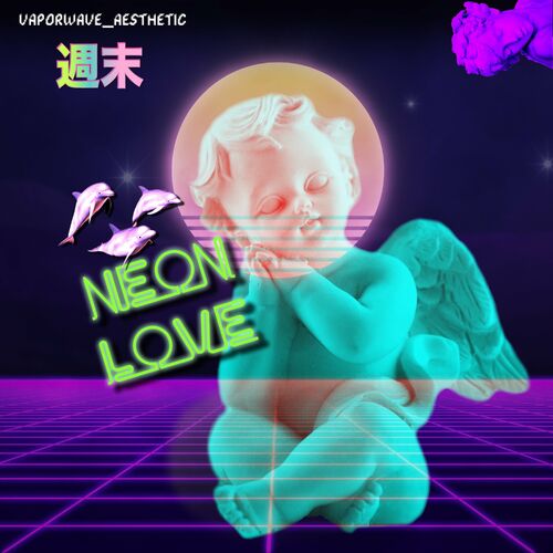 Vaporwave Aesthetic - Neon Love: lyrics and songs | Deezer