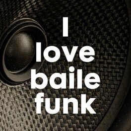 Album cover of I Love Baile Funk
