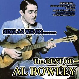 Album cover of Sing as We Go... The Best of Al Bowlly