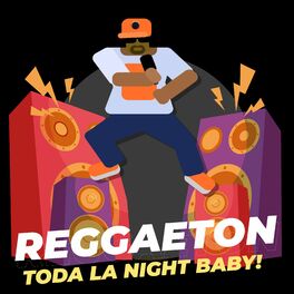 Album cover of Reggaeton toda la Night baby!