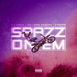 Album cover of Spazz On Em (feat. Bam Rogers, DJ X.O. & Stoppa)
