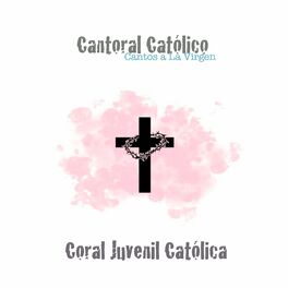 Album cover of Cantoral Católico Cantos a La Virgen