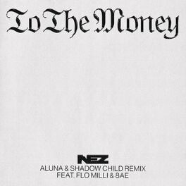 Album cover of To The Money (feat. Flo Milli & 8AE) (Aluna & Shadow Child Remix)