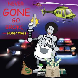 Album cover of Never Gone Go Broke