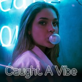 Album cover of Caught A Vibe