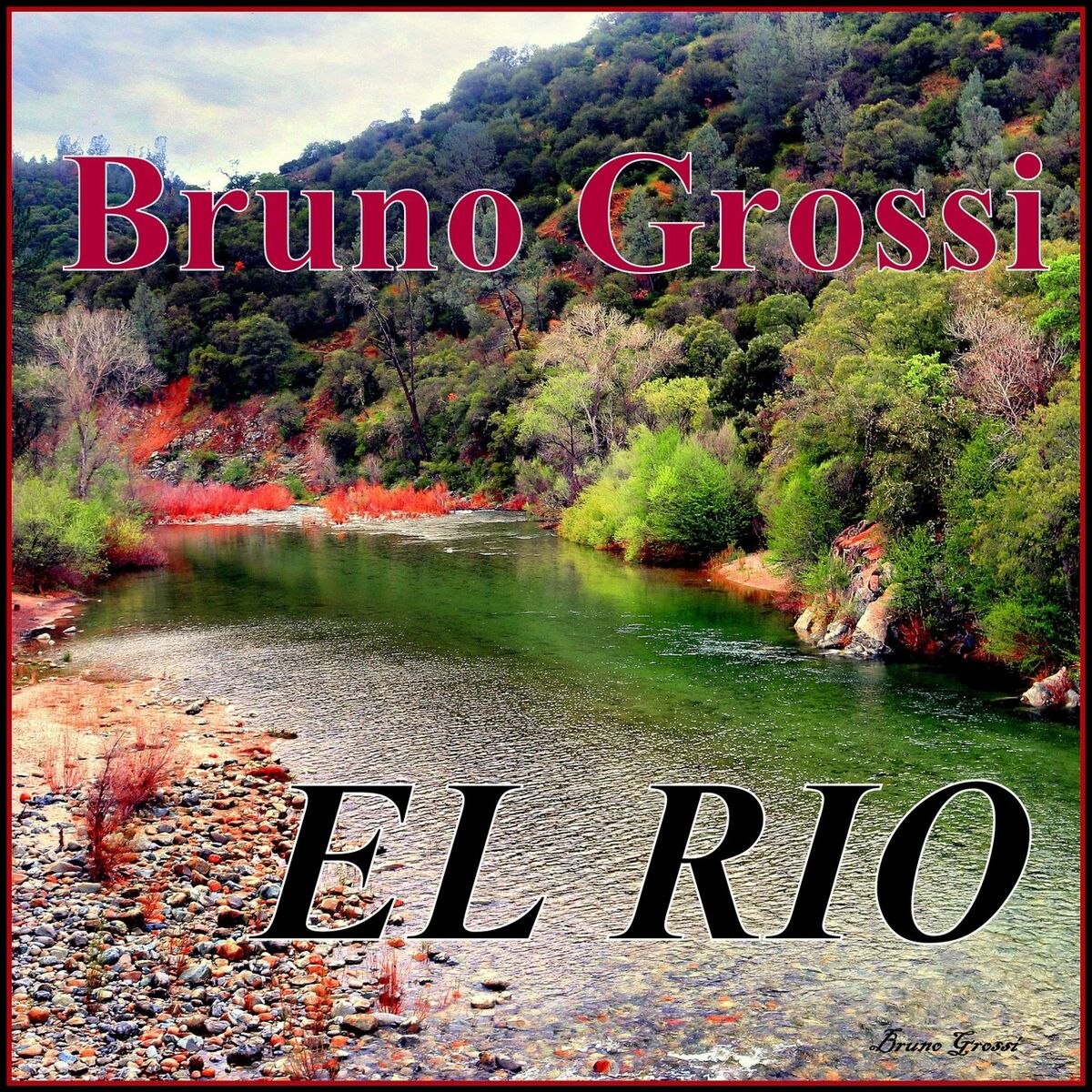 Bruno Grossi - El Rio: тексты и песни | Deezer