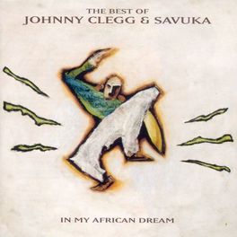 Album cover of The Best Of Johnny Clegg & Savuka: In My African Dream