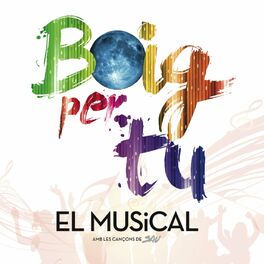 Album cover of Boig per tu, El Musical
